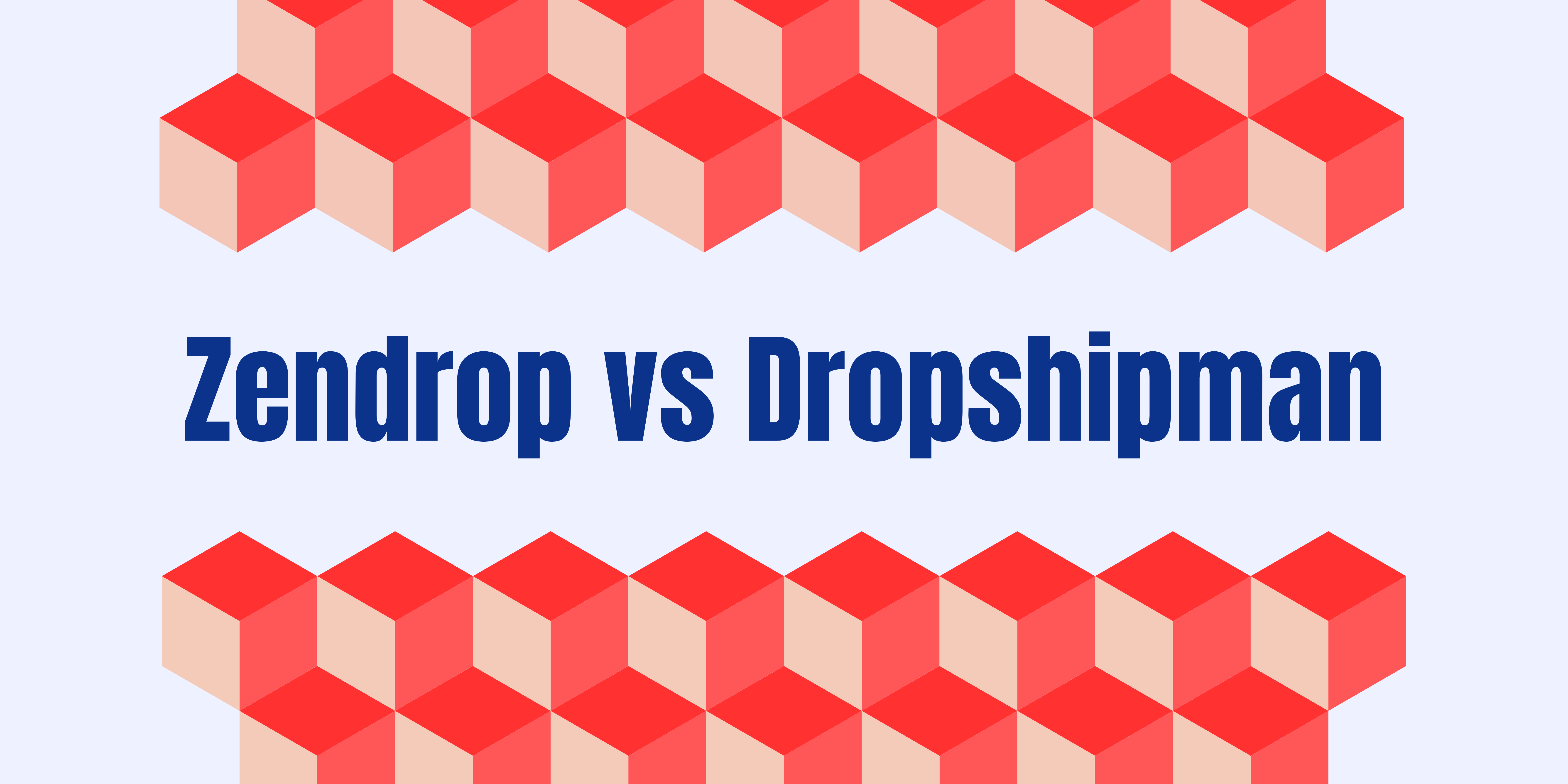 Dropshipman vs Zendrop